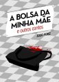 A bolsa da minha mãe e outros contos.jpg